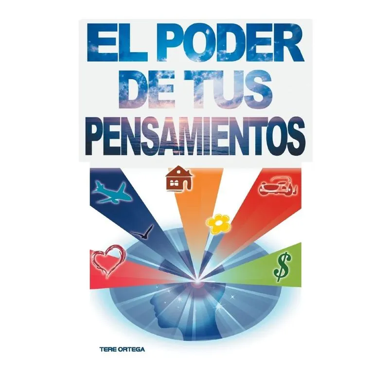 El Poder de Tus Pensamientos