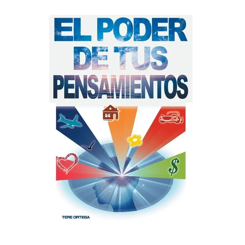 El Poder de Tus Pensamientos