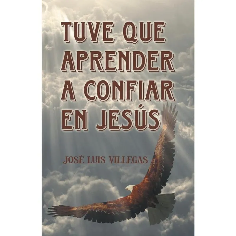 Tuve que aprender a confiar en Jesús