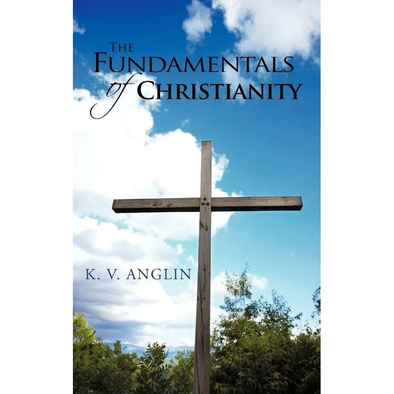 THE FUNDAMENTALS OF CHRISTIANITY