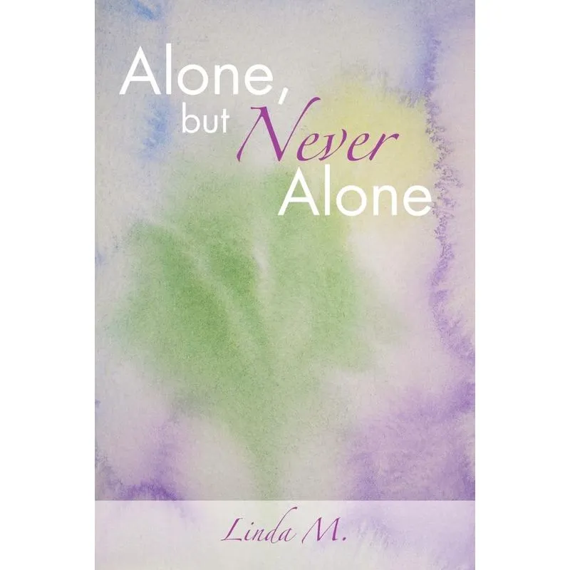 Alone, But Never Alone