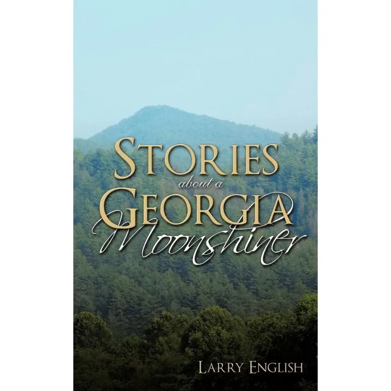 Stories About A Georgia Moonshiner