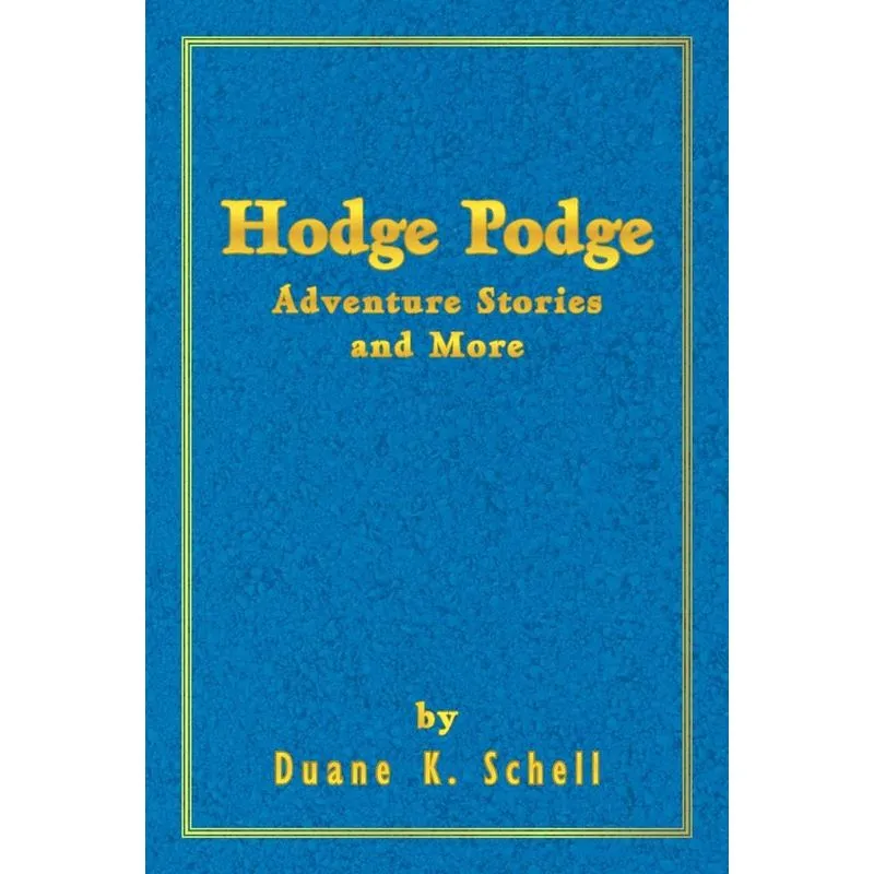 Hodge Podge Adventure Stories and More