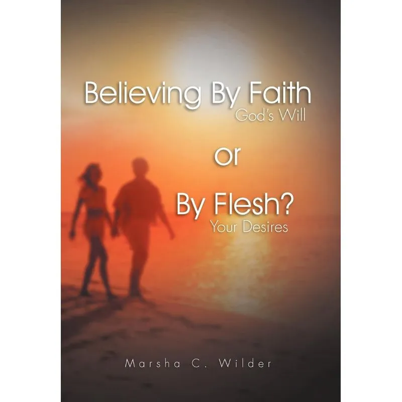 Believing by Faith or by Flesh?