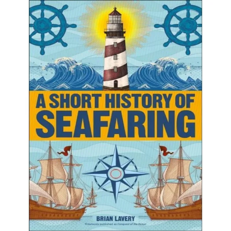 A SHORT HISTORY OF SEAFARING