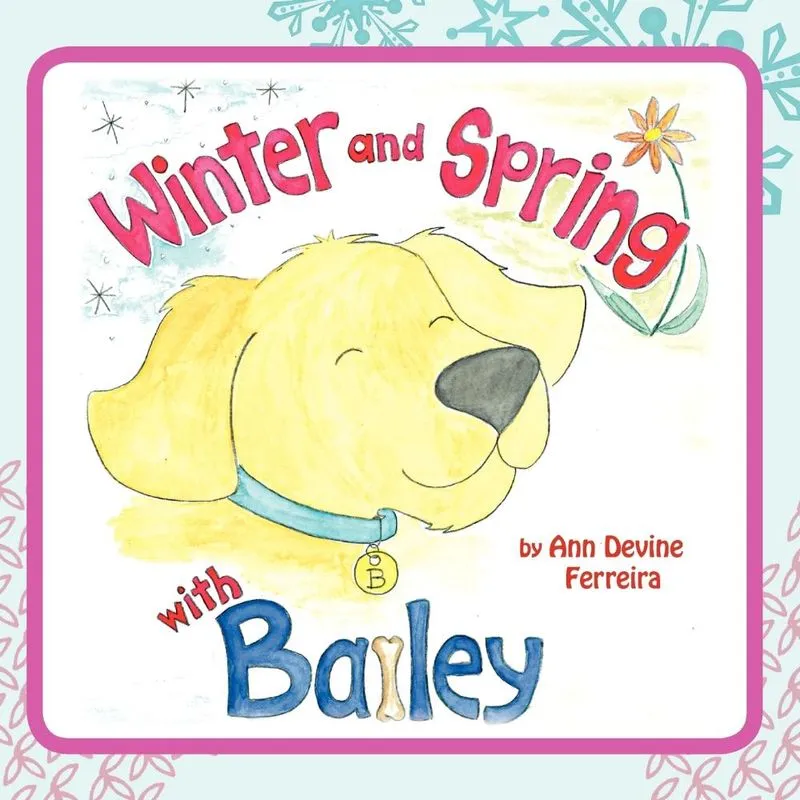 Winter and Spring With Bailey