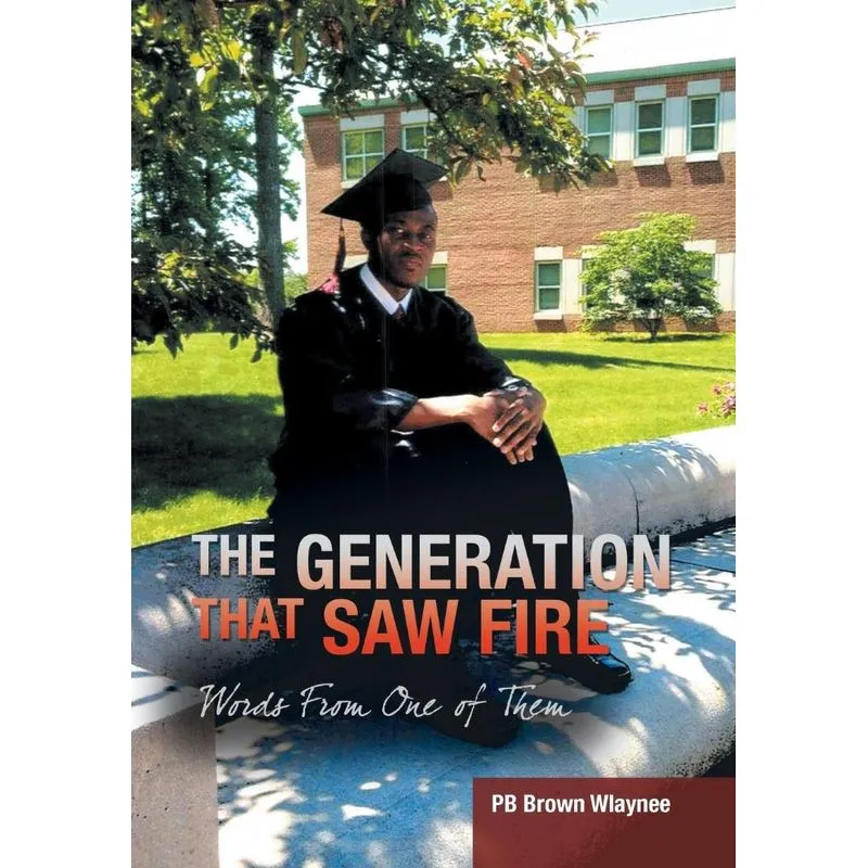 The Generation That Saw Fire