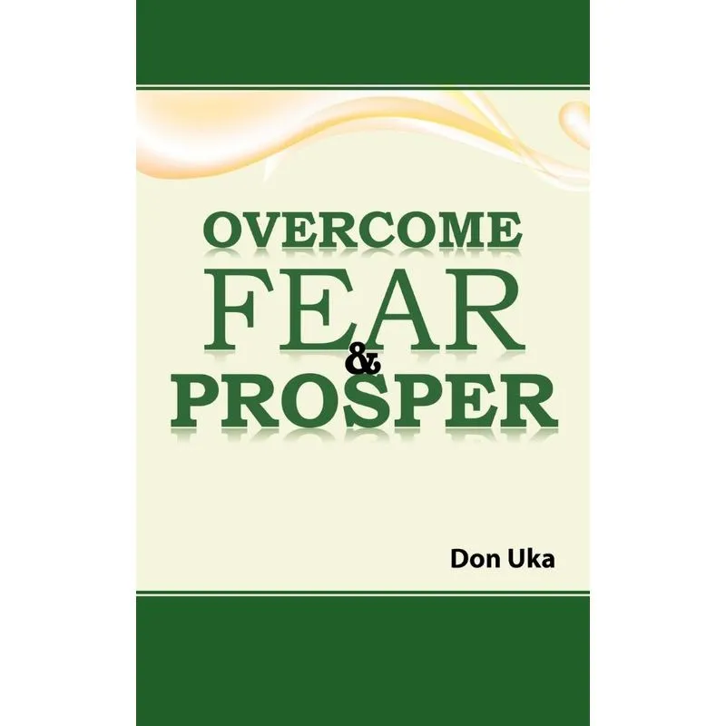 Overcome Fear & Prosper