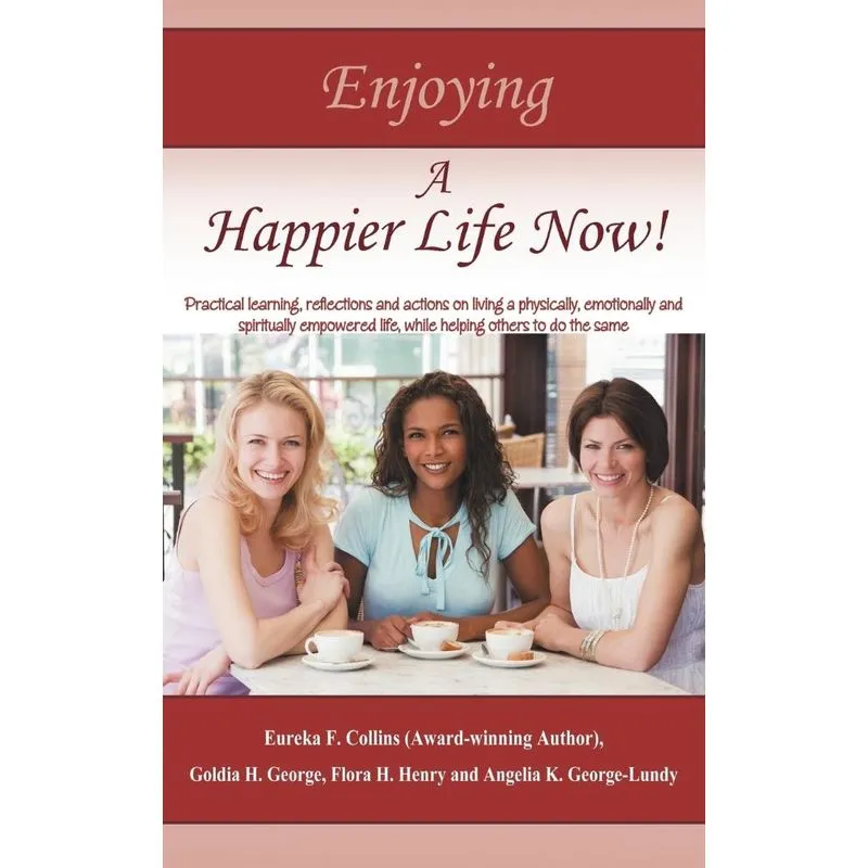 Enjoying A Happier Life Now!