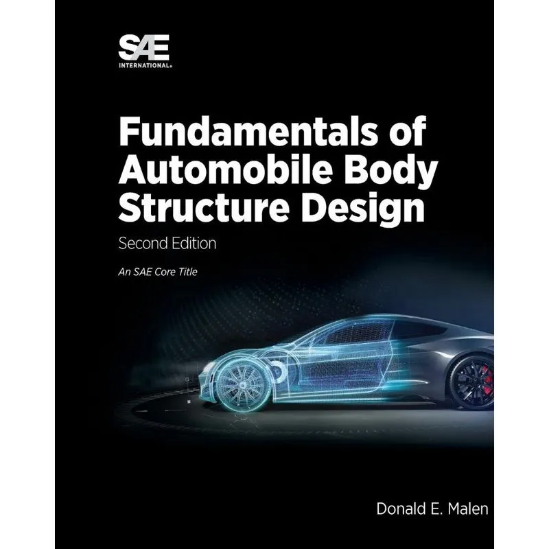 Fundamentals of Automobile Body Structure Design, 2nd Editi