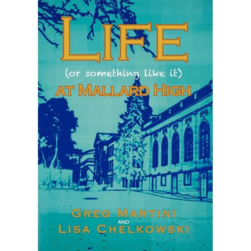 Life (or Something Like It) at Mallard High