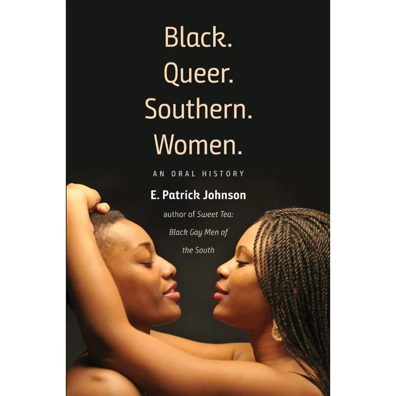 Black. Queer. Southern. Women.