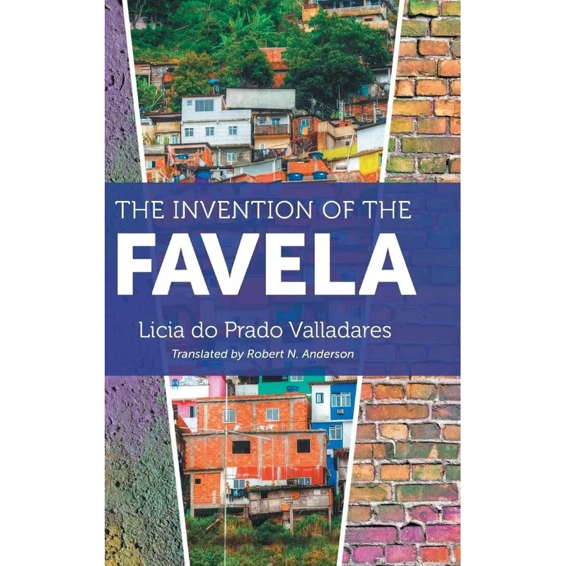 The Invention of the Favela