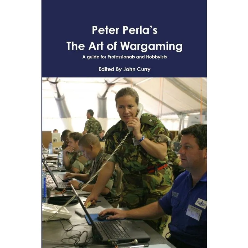 Peter Perlas The Art of Wargaming A Guide for Professionals and Hobbyists