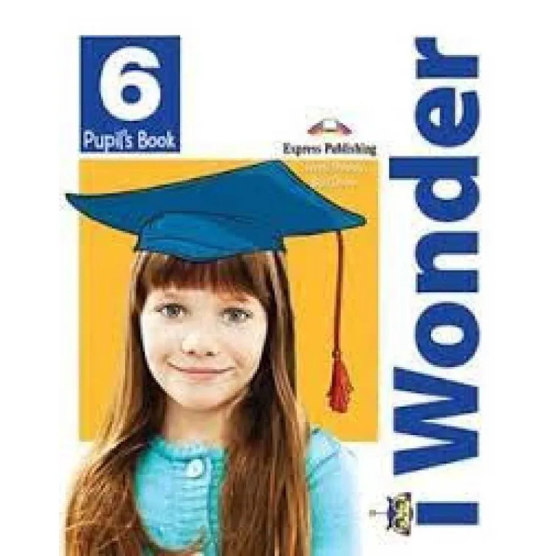 I Wonder 6 Pupils Book