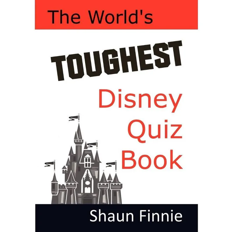 The Worlds Toughest Disney Quiz Book