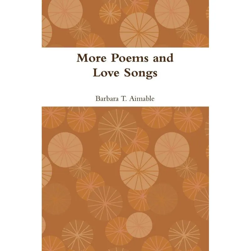More Poems and Love Songs