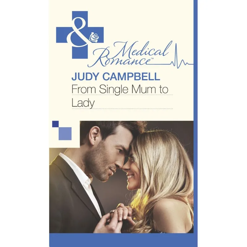 From Single Mum to Lady (Mills & Boon Medical)