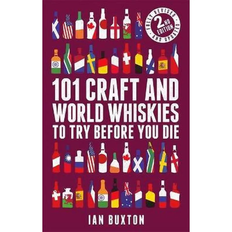 101 CRAFT AND WORLD WHISKIES TO TRY BEFORE YOU DIE
