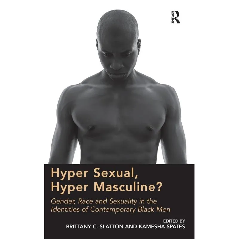Hyper Sexual, Hyper Masculine?