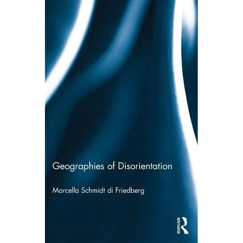 Geographies Of Disorientation