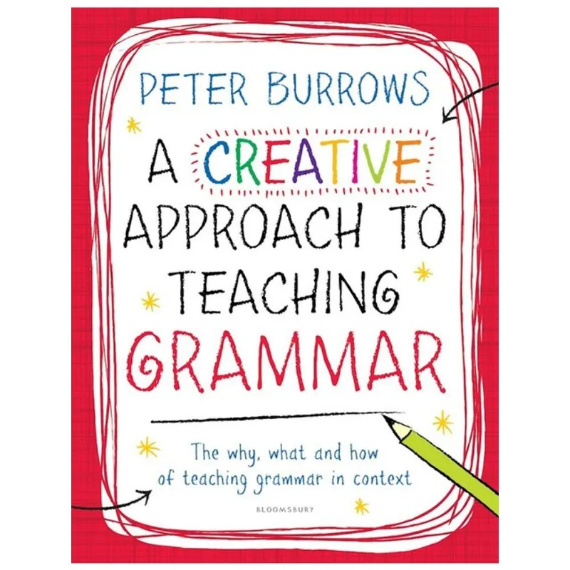 A CREATIVE APPROACH TO TEACHING GRAMMAR
