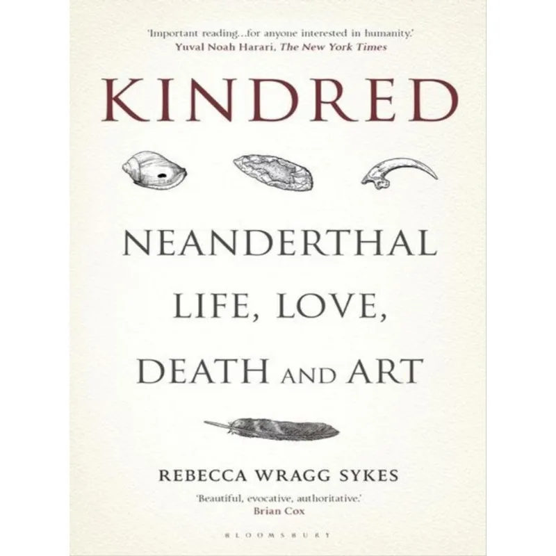 KINDRED - NEANDERTHAL LIFE, LOVE, DEATH AND ART