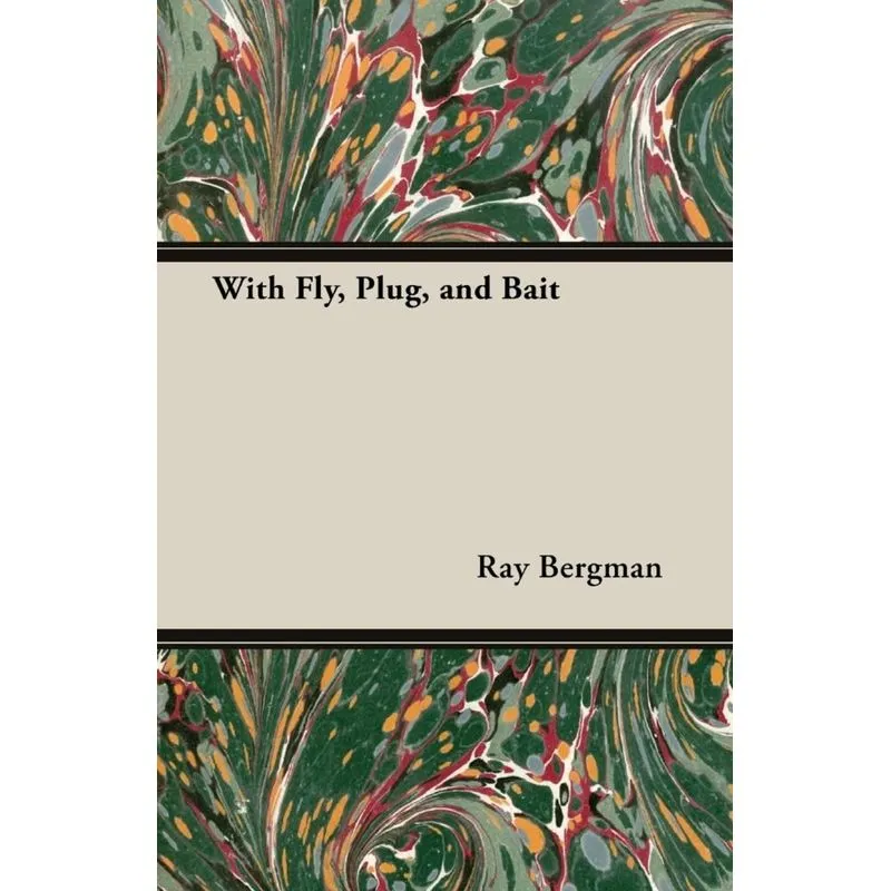 With Fly, Plug, and Bait