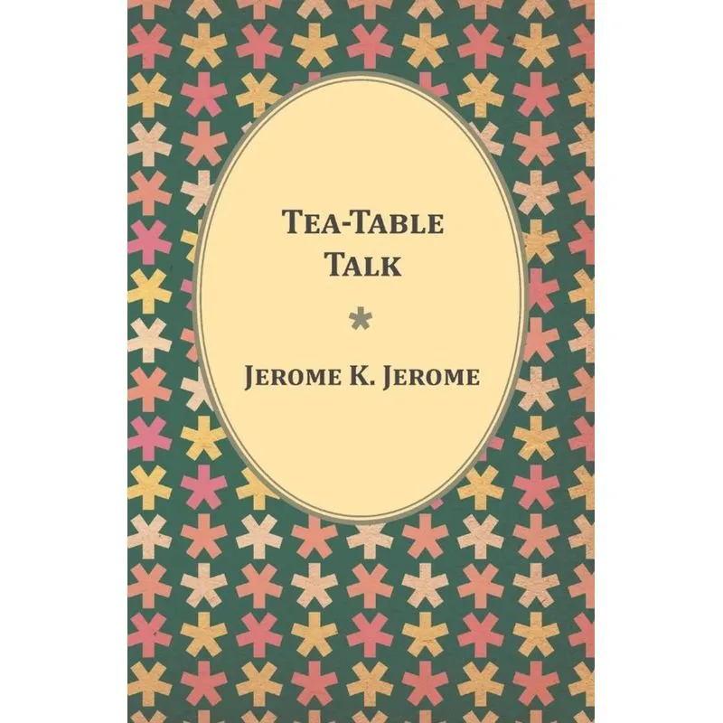 Tea-Table Talk