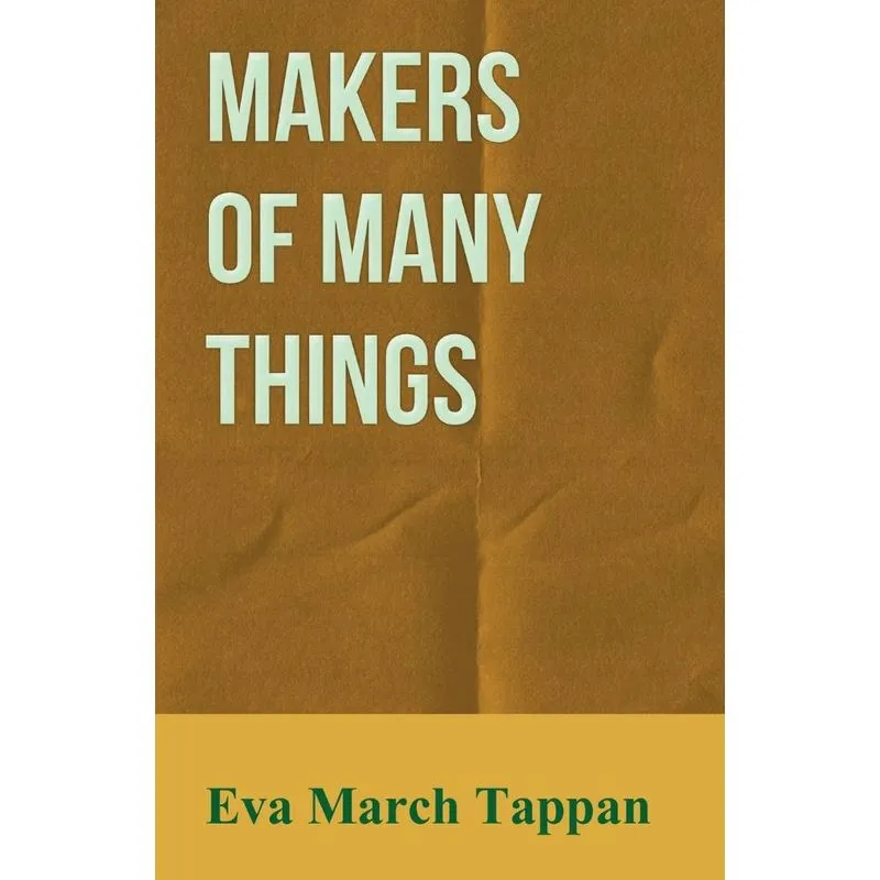 Makers of Many Things