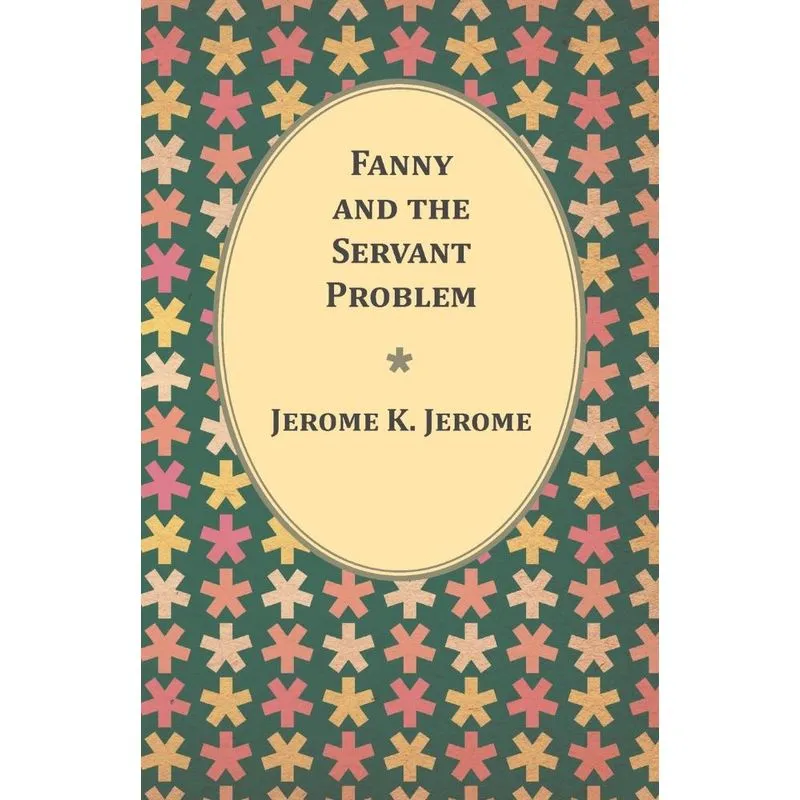 Fanny and the Servant Problem