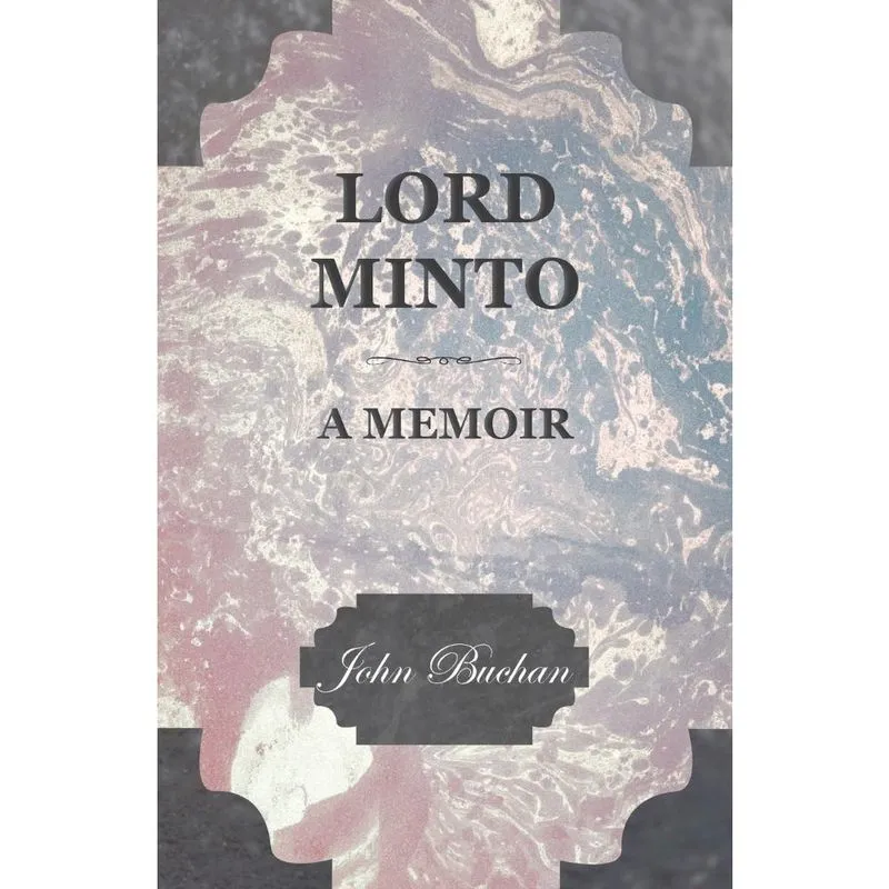 Lord Minto, a Memoir