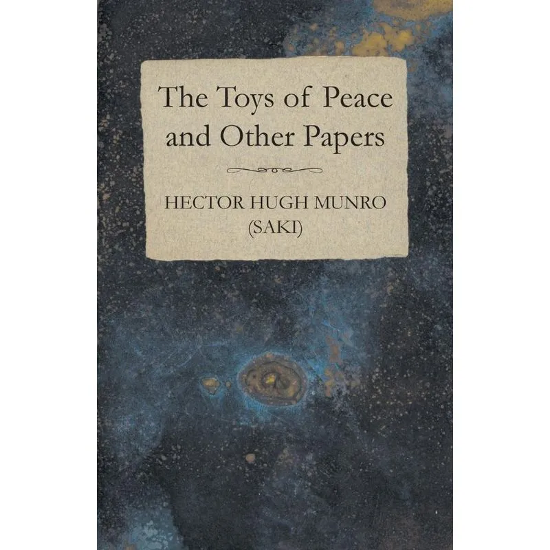 The Toys of Peace and Other Papers
