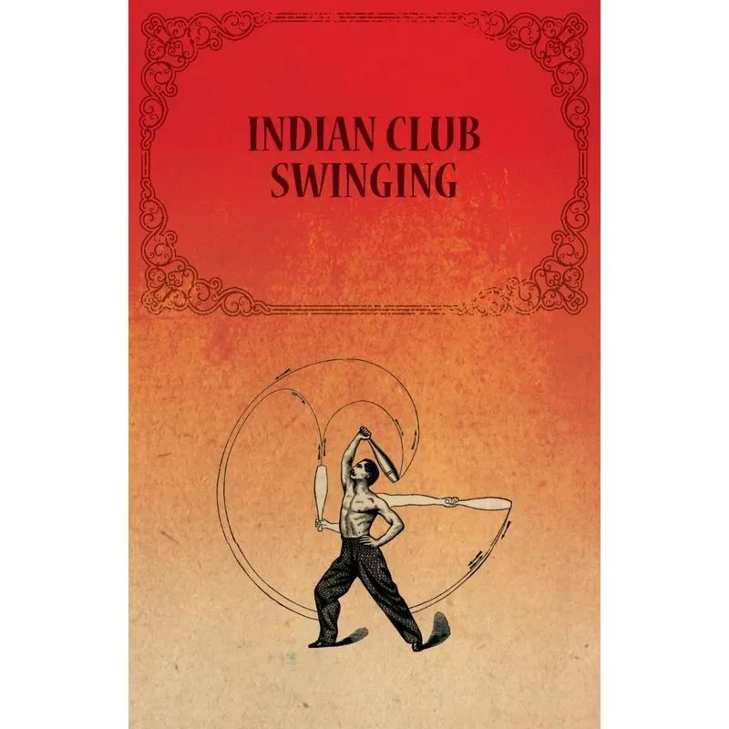 Indian Club Swinging