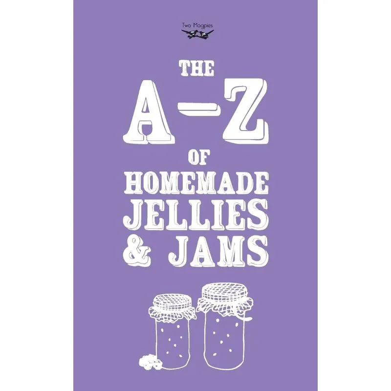 A-Z of Homemade Jellies and Jams