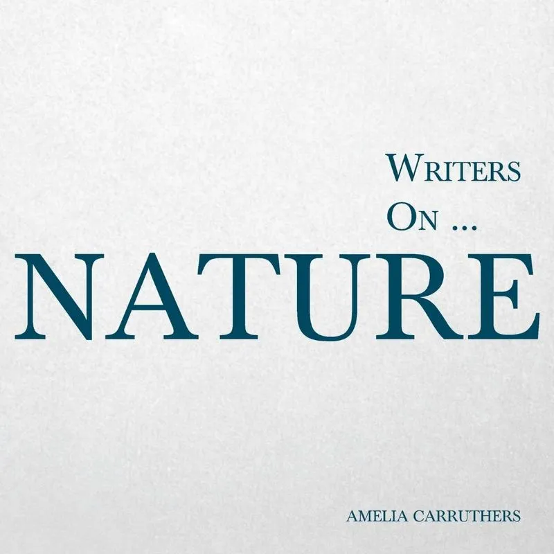 Writers On... Nature