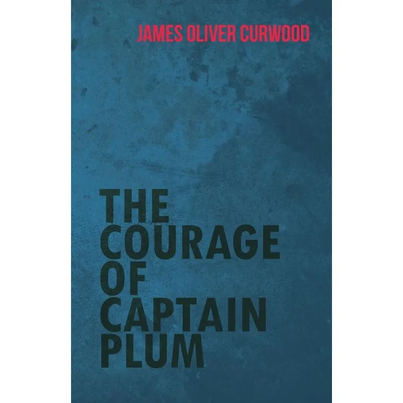 The Courage of Captain Plum