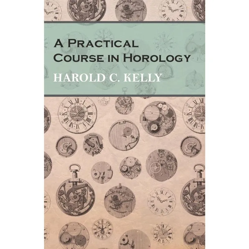 A Practical Course in Horology