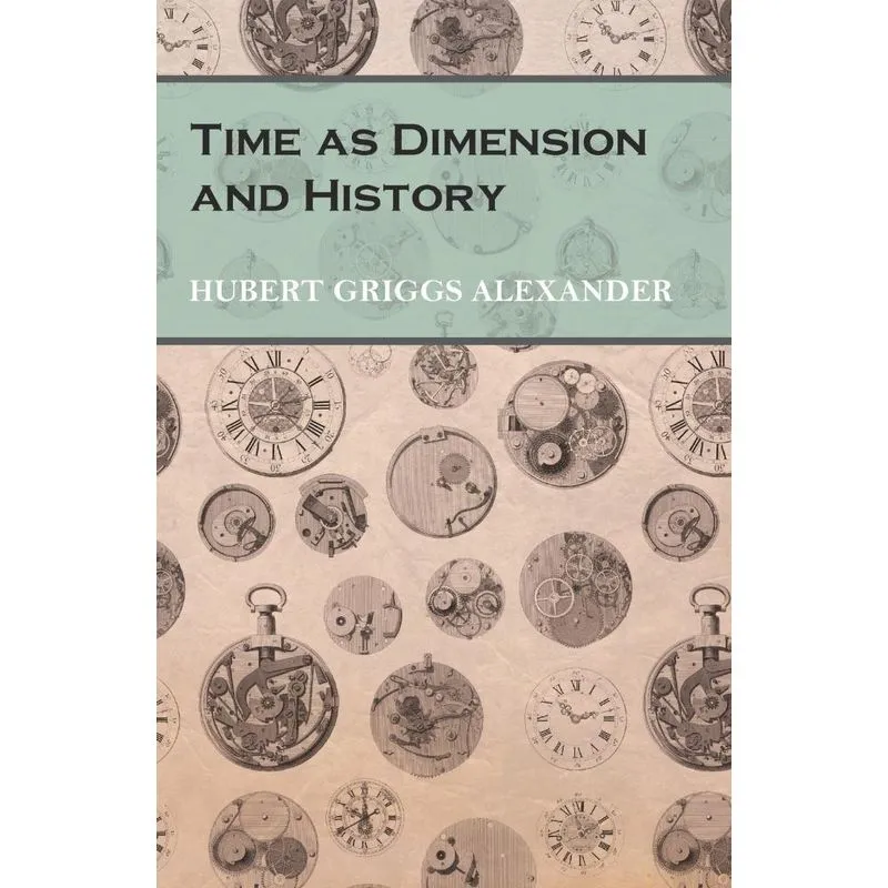 Time as Dimension and History