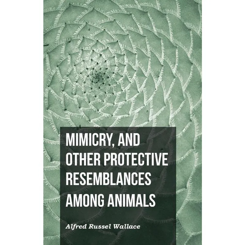 Mimicry, and Other Protective Resemblances Among Animals