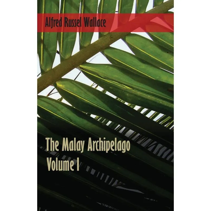 The Malay Archipelago - Volume 1
