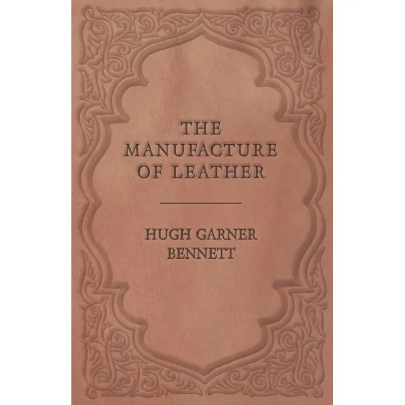 The Manufacture of Leather