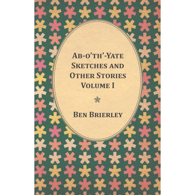 Ab-oth-Yate Sketches and Other Stories - Volume I