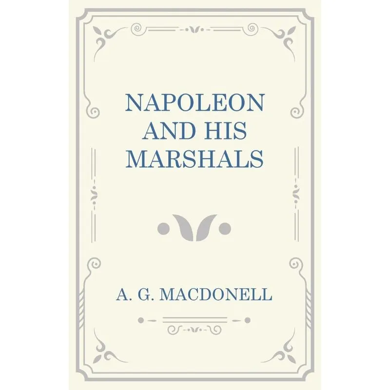 Napoleon and his Marshals