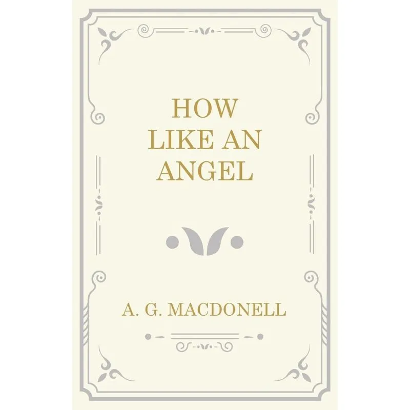 How Like an Angel