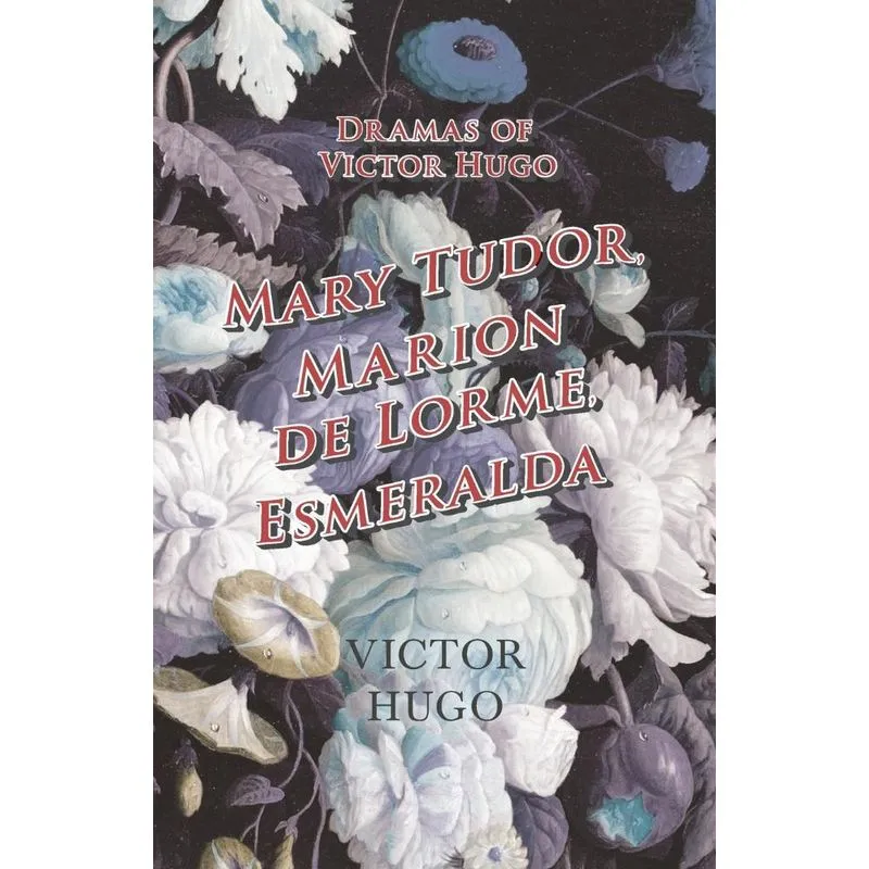 Dramas of Victor Hugo