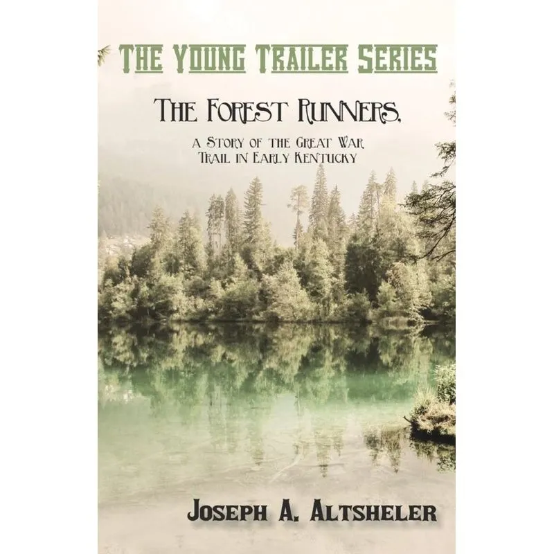 The Forest Runners, a Story of the Great War Trail in Early Kentucky