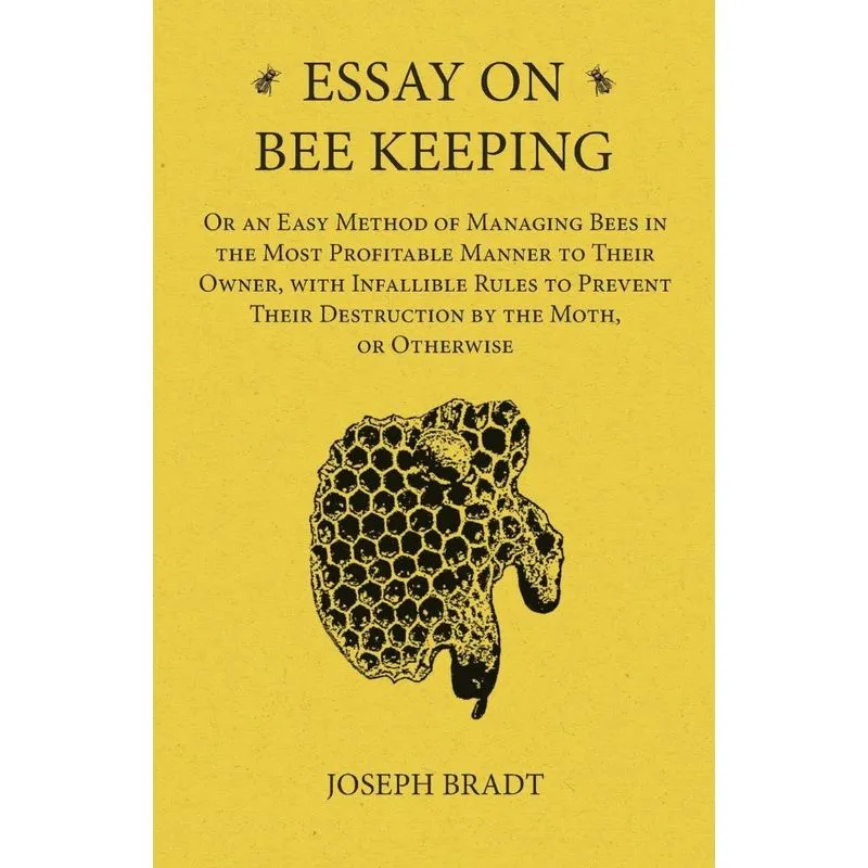 Essay on Bee Keeping - Or an Easy Method of Managing Bees i