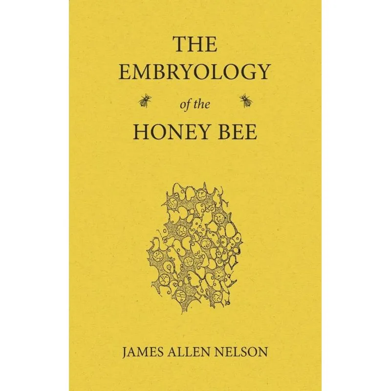 The Embryology of the Honey Bee