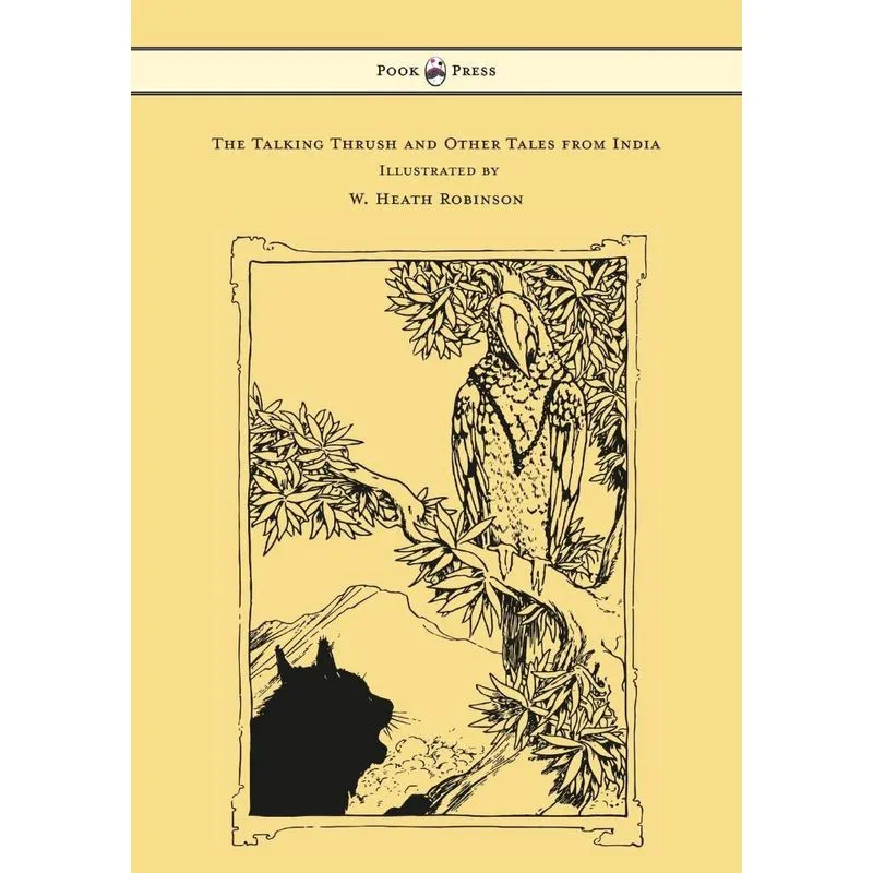 The Talking Thrush and Other Tales from India - Illustrated by w. Heath Robinson
